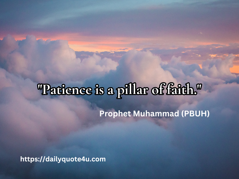 Hadith quote - "Patience is a pillar of faith." - Prophet Muhammad