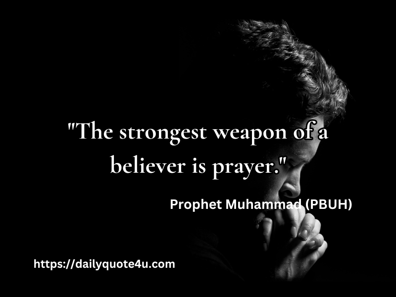 Hadith quote - "Prayer is the strongest weapon of a believer." - Prophet Muhammad