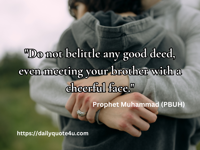 Hadith quote - "Even a cheerful face is a significant good deed." - Prophet Muhammad