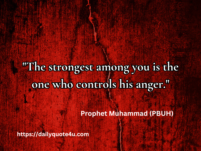 Hadith quote - "The strongest among you controls his anger." - Prophet Muhammad